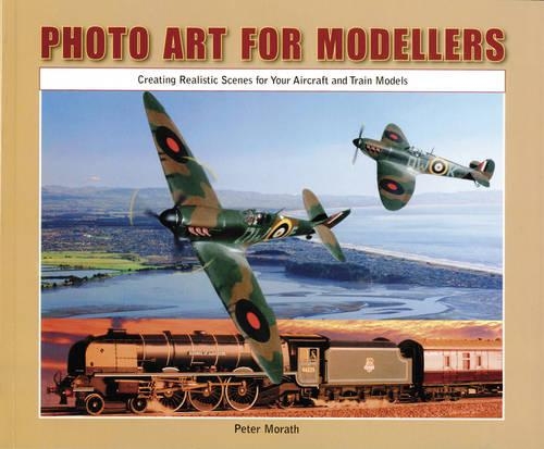 Бумажная книга «Photo Art for Modellers: Creating Realistic Scenes for Your Aircraft and Train Models», автор Питер Морат - фото №1