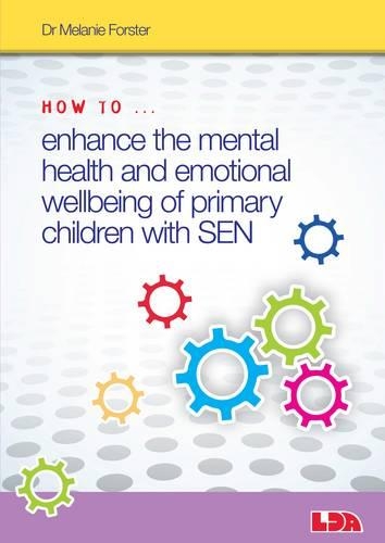 Бумажная книга «How to Enhance the Mental Health and Emotional Wellbeing of Primary Children with SEN», автор Мелани Форстер - фото №1