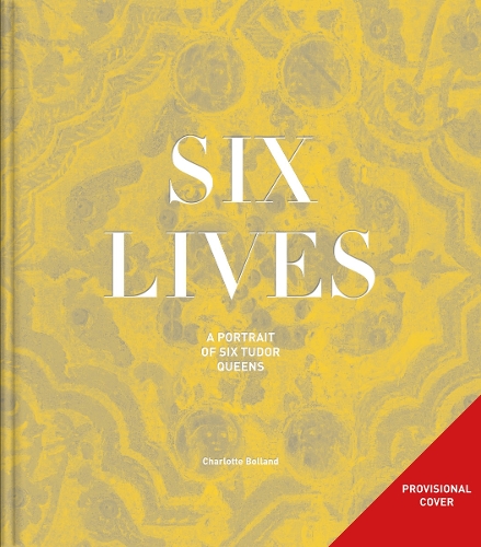 Бумажная книга «Six Lives: The Stories of Henry VIII's Queens» - фото №1