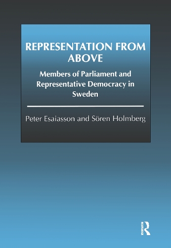 Паперова книга «Representation From Above: Members of Parliament and Representative Democracy in Sweden», авторів Пітер Есайассон, Сьорен Гольмберг - фото №1