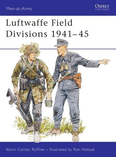 [object Object] «Luftwaffe Field Divisions 1941–45», автор Кевин Конли Раффнер - фото №1