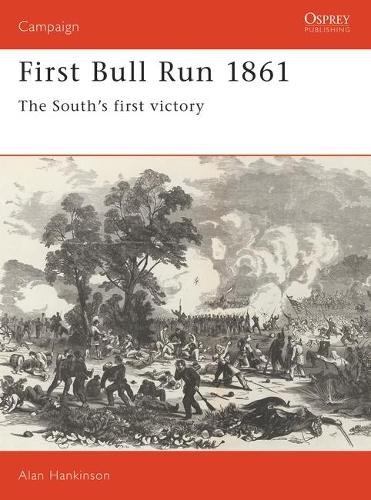 Бумажная книга «First Bull Run 1861: The South's first victory», автор Алан Хэнкинсон - фото №1