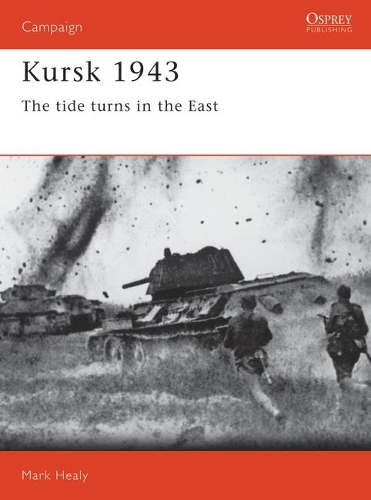 Паперова книга «Kursk 1943: The tide turns in the East», автор Марк Хілі - фото №1