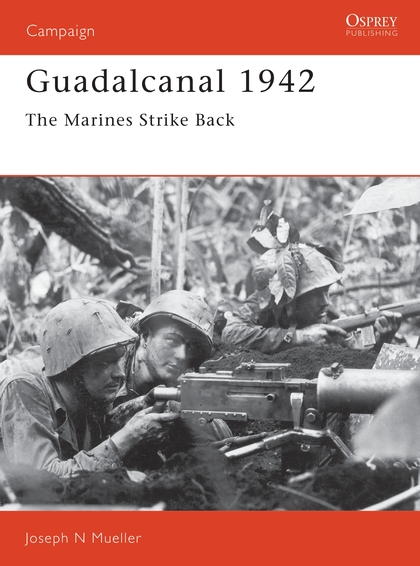 Бумажная книга «Guadalcanal 1942: The Marines Strike Back », автор Джозеф Н. Мюллер - фото №1