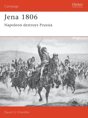Бумажная книга «Jena, 1806: Napoleon Destroys Prussia», автор Дэвид Чандлер - фото №1