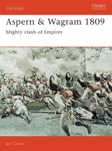 Бумажная книга «Aspern & Wagram 1809: Mighty clash of Empires», автор Иэн Кастл - фото №1