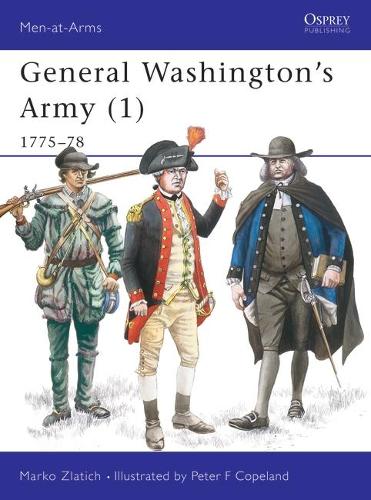 Бумажная книга «General Washington's Army (1): 1775–78», автор Марко Златич - фото №1