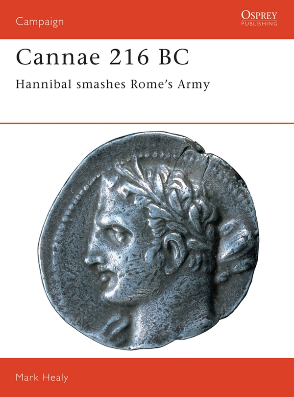 Бумажная книга «Cannae 216 BC: Hannibal smashes Rome's Army», автор Марк Хили - фото №1