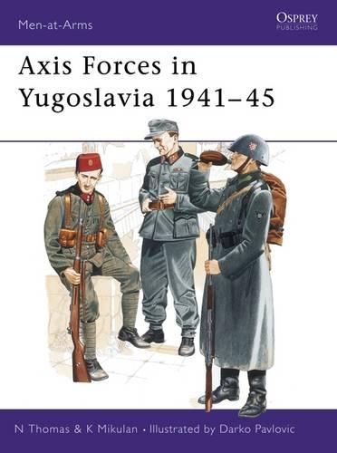 Паперова книга «Axis Forces in Yugoslavia 1941–45», автор Найджел Томас - фото №1