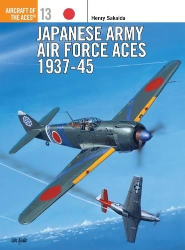 Бумажная книга «Japanese Army Air Force Aces 1937–45», автор Генри Сакайда - фото №1