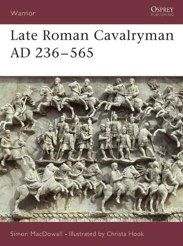 Бумажная книга «Late Roman Cavalryman AD 236–565», автор Саймон Макдауэлл - фото №1