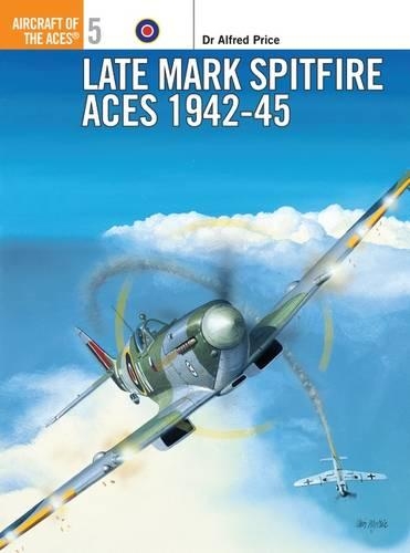 Паперова книга «Late Mark Spitfire Aces 1942–45», автор Альфред Прайс - фото №1