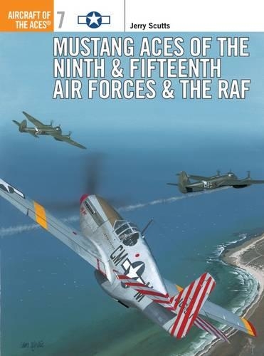 Бумажная книга «Mustang Aces of the Ninth & Fifteenth Air Forces & the RAF», автор Джерри Скаттс - фото №1