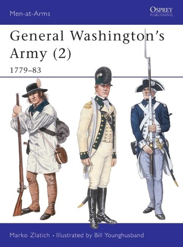 Бумажная книга «General Washington's Army (2): 1779–83», автор Марко Златич - фото №1