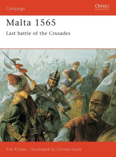 Паперова книга «Malta 1565: Last Battle of the Crusades», автор Тім Піклз - фото №1