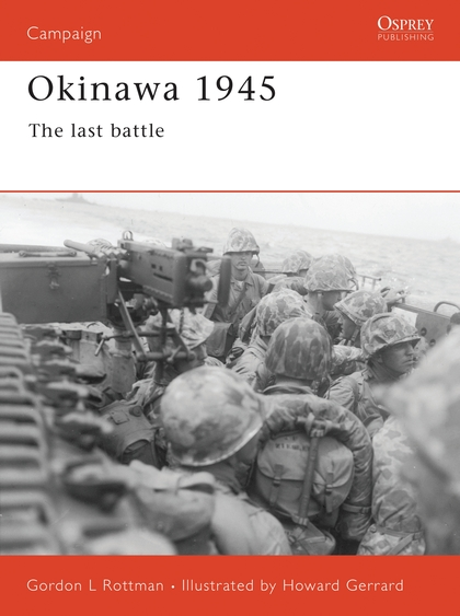 Бумажная книга «Okinawa 1945. The last battle», автор Гордон Л. Роттмэн - фото №1