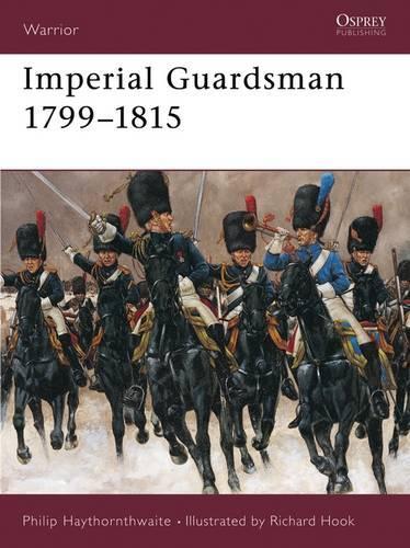Бумажная книга «Imperial Guardsman 1799–1815», автор Филип Хейторнтуэйт - фото №1
