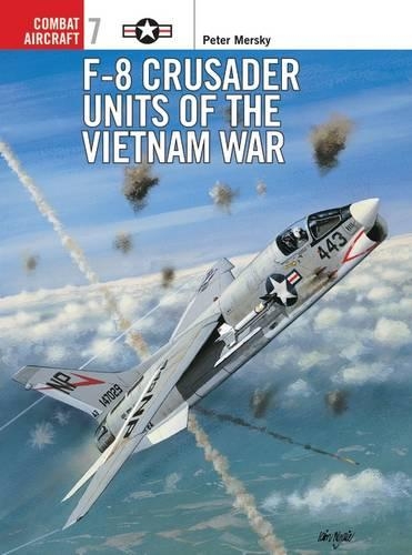 Бумажная книга «F-8 Crusader Units of the Vietnam War», автор Питер Мерски - фото №1
