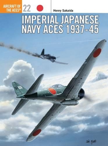 Паперова книга «Imperial Japanese Navy Aces 1937–45», автор Генрі Сакайда - фото №1