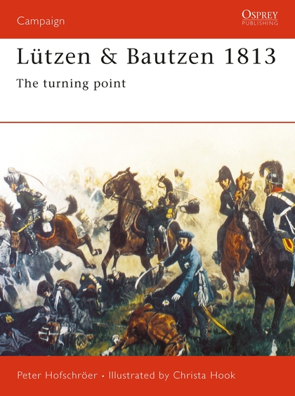 Паперова книга «Lützen & Bautzen 1813: The Turning Point», автор Пітер Хофшреер - фото №1