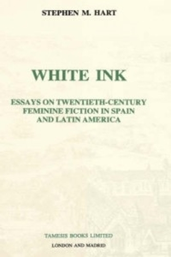 Бумажная книга «White Ink: Essays on twentieth-century feminine fiction in Spain and Latin America», автор Стивен М. Харт - фото №1