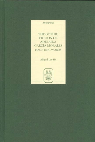 Бумажная книга «The Gothic Fiction of Adelaida García Morales: Haunting Words», автор Эбигейл Ли Сикс - фото №1