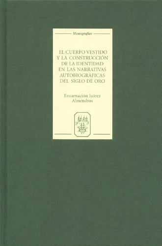 Паперова книга «El cuerpo vestido y la construcción de la identidad en las narrativas autobiográficas del Siglo de Oro», автор Енкарнасьйон Хуарес Альмендрос - фото №1