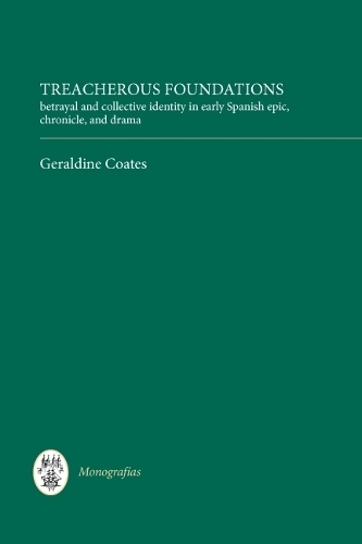 Бумажная книга «Treacherous Foundations: Betrayal and Collective Identity in Early Spanish Epic, Chronicle, and Drama», автор Джеральдин Коутс - фото №1
