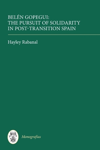 Бумажная книга «Belén Gopegui: The Pursuit of Solidarity in Post-Transition Spain», автор Хейли Рабанал - фото №1