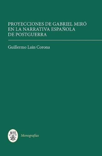 Бумажная книга «Proyecciones de Gabriel Miró en la narrativa española de postguerra», автор Гильермо Лаин Корона - фото №1