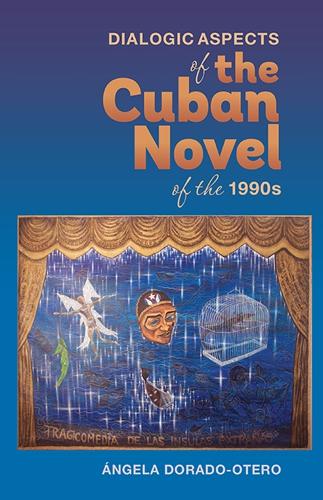 [object Object] «Dialogic Aspects in the Cuban Novel of the 1990s», автор Анжела Дорадо-Отеро - фото №1