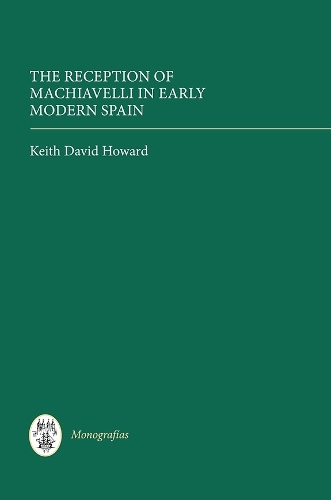 Бумажная книга «The Reception of Machiavelli in Early Modern Spain», автор Кит Дэвид Ховард - фото №1