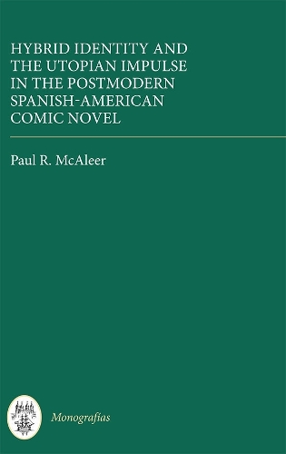 Бумажная книга «Hybrid Identity and the Utopian Impulse in the Postmodern Spanish-American Comic Novel», автор Пол Р. МакАлир - фото №1
