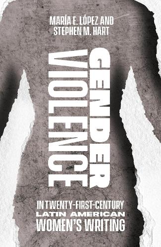Бумажная книга «Gender Violence in Twenty-First-Century Latin American Women's Writing», авторов Мария Энкарнасьон Лопес, Стивен М. Харт - фото №1