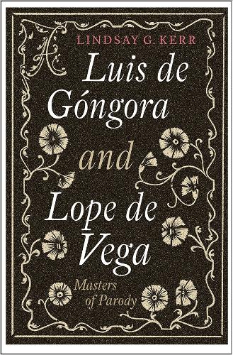 Бумажная книга «Luis de Góngora and Lope de Vega: Masters of Parody», автор Линдси Г. Керр - фото №1