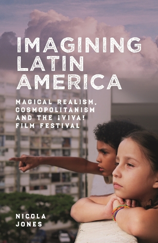 Бумажная книга «Imagining Latin America: Magical Realism, Cosmopolitanism and the ¡Viva! Film Festival», автор Никола Джонс - фото №1