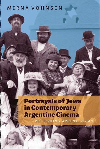 Бумажная книга «Portrayals of Jews in Contemporary Argentine Cinema: Rethinking Argentinidad», автор Мирна Вонсен - фото №1