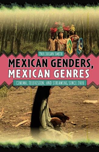 Бумажная книга «Mexican Genders, Mexican Genres: Cinema, Television, and Streaming Since 2010», автор Пол Джулиан Смит - фото №1