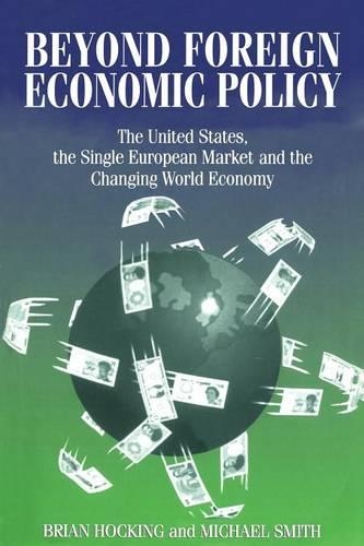 Бумажная книга «Beyond Foreign Economic Policy: United States, the Single European Market and the Changing World Economy», автор Брайан Хокинг - фото №1