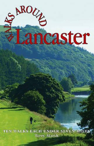 Паперова книга «Walks Around Lancaster: Ten Walks of Seven Miles or Less», автор Террі Марш - фото №1