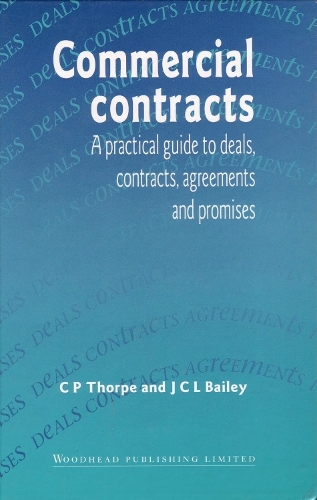 Бумажная книга «Commercial Contracts: A Practical Guide to Deals, Contracts, Agreements and Promises», авторов Крис Торп, Джон Бейли - фото №1