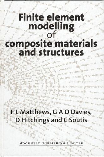 Бумажная книга «Finite Element Modelling of Composite Materials and Structures», авторов К Саутис, Д Хитчингс, Ф Л. Метьюз, Г A O Дэвис - фото №1
