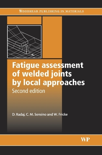 Бумажная книга «Fatigue Assessment of Welded Joints by Local Approaches», авторов К M Сонсино, Дитер Радай, В Фрикке - фото №1