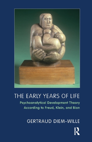 Бумажная книга «The Early Years of Life: Psychoanalytical Development Theory According to Freud, Klein, and Bion», автор Гертрауд Дьем-Вилль - фото №1