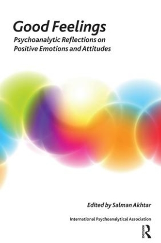 Бумажная книга «Good Feelings: Psychoanalytic Reflections on Positive Emotions and Attitudes» - фото №1