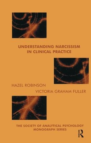 Бумажная книга «Understanding Narcissism in Clinical Practice», автор Хейзел Робинсон - фото №1