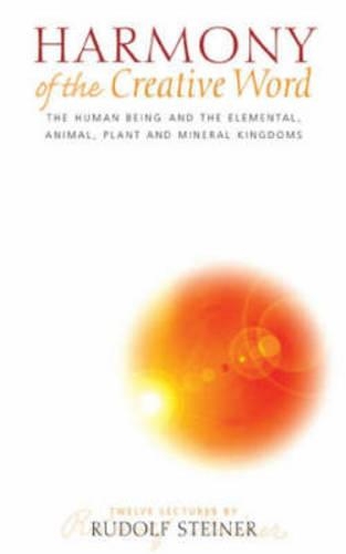 Бумажная книга «Harmony of the Creative Word: The Human Being and the Elemental, Animal, Plant and Mineral Kingdoms», автор Рудольф Штайнер - фото №1