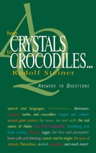 Бумажная книга «From Crystals to Crocodiles: Answers to Questions», автор Рудольф Штайнер - фото №1