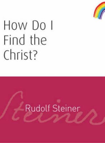 Паперова книга «How Do I Find the Christ?», автор Рудольф Штайнер - фото №1