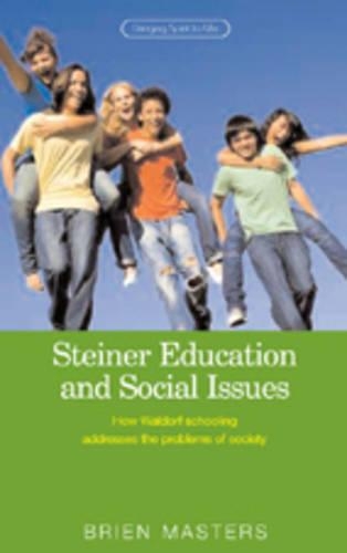 Бумажная книга «Steiner Education and Social Issues: How Waldorf Schooling Addresses the Problems of Society», автор Брайен Мастерс - фото №1
